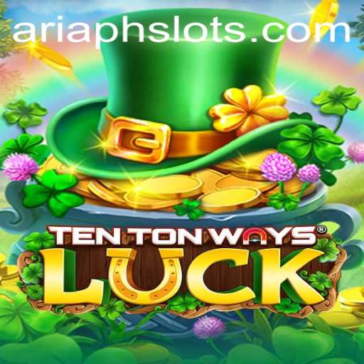 Discover the Thrills of TenTonWaysLuck: A Comprehensive Guide to ARIAPH